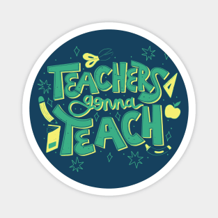 Teachers Gonna Teach // Cute Teacher Appreciation Doodle Magnet